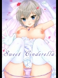 (C88) [BEAT-POP、SAILOR Q2 (尾崎未、RYO)] Sweet Cinderella (アイドルマスター シンデレラガールズ)